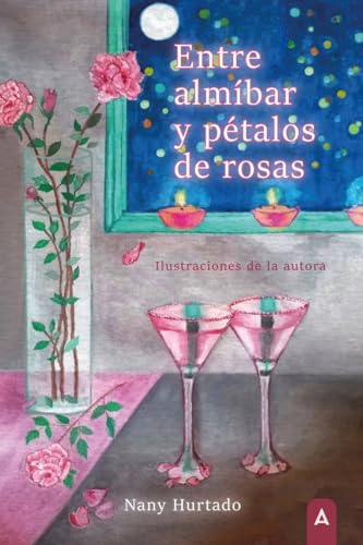 Entre Almíbar y Pétalos de Rosas